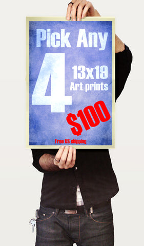 Pick ANY 4 13"x19" art prints from my shop for one low Price.