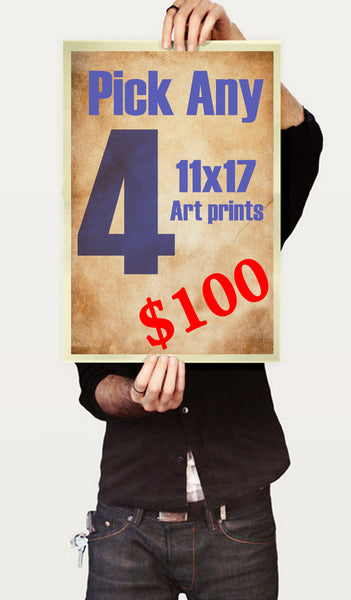 Pick ANY 4 11"x17" art prints from my shop for one low Price.