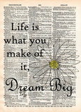 Dream big wall quote, life is what you make of it quote, inspirational dictionary art print, cool quotes -  - 1